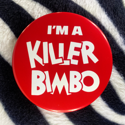 "I'M A KILLER BIMBO" vintage reproduction pinback button