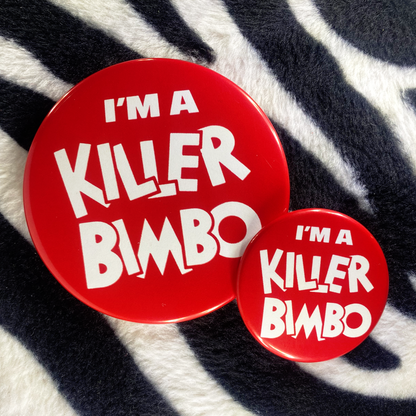 "I'M A KILLER BIMBO" vintage reproduction pinback button