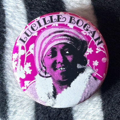 "LUCILLE BOGAN" pinback button