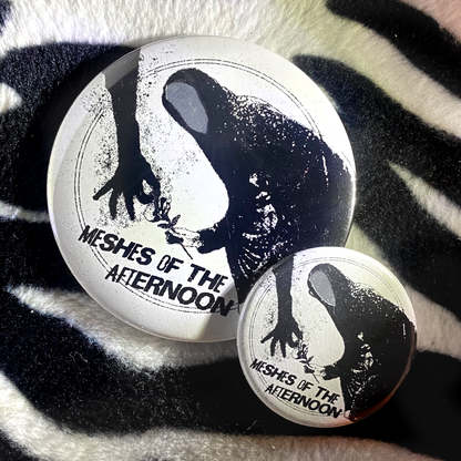 "MESHES OF THE AFTERNOON" pinback button