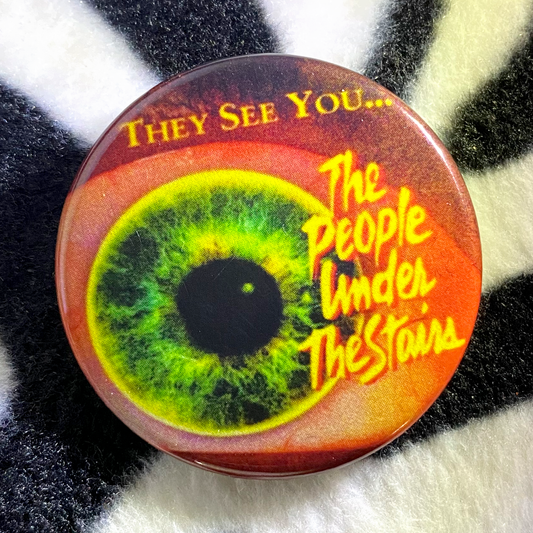 "PEOPLE UNDER THE STAIRS" pinback button