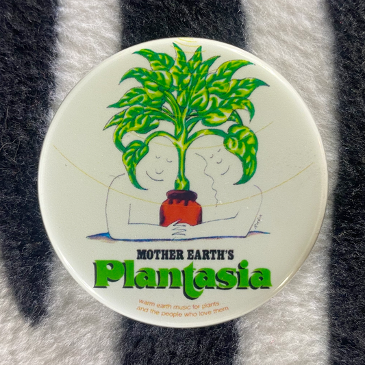 "MOTHER EARTH'S PLANTASIA" pinback button