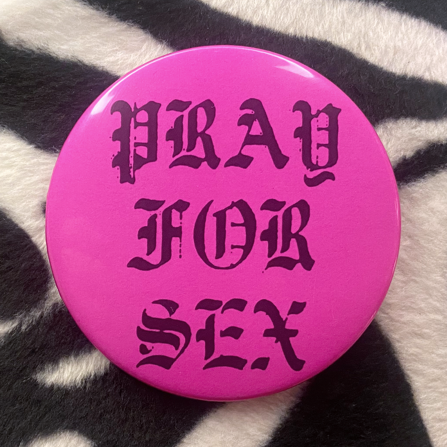 "PRAY FOR SEX" pinback button