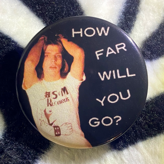 "SMOKEY - HOW FAR WILL YOU GO?" pinback button