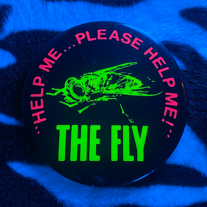 "THE FLY" blacklight pinback button