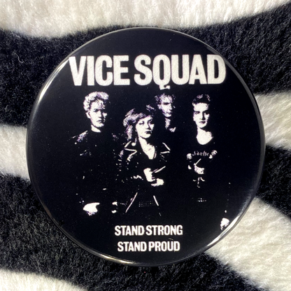 "VICE SQUAD - STAND STRONG, STAND PROUD" pinback button